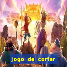 jogo de cortar frutas ganhar dinheiro